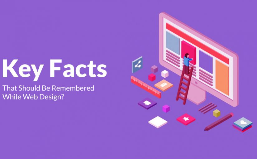 Key-Facts-That-Should-Be-Remembered-While-Web-Design