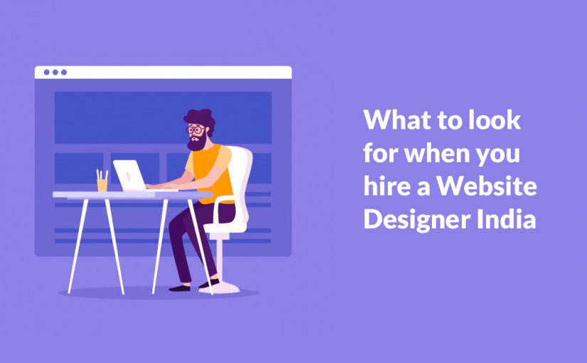 What to look for when you hire a Web Designer India