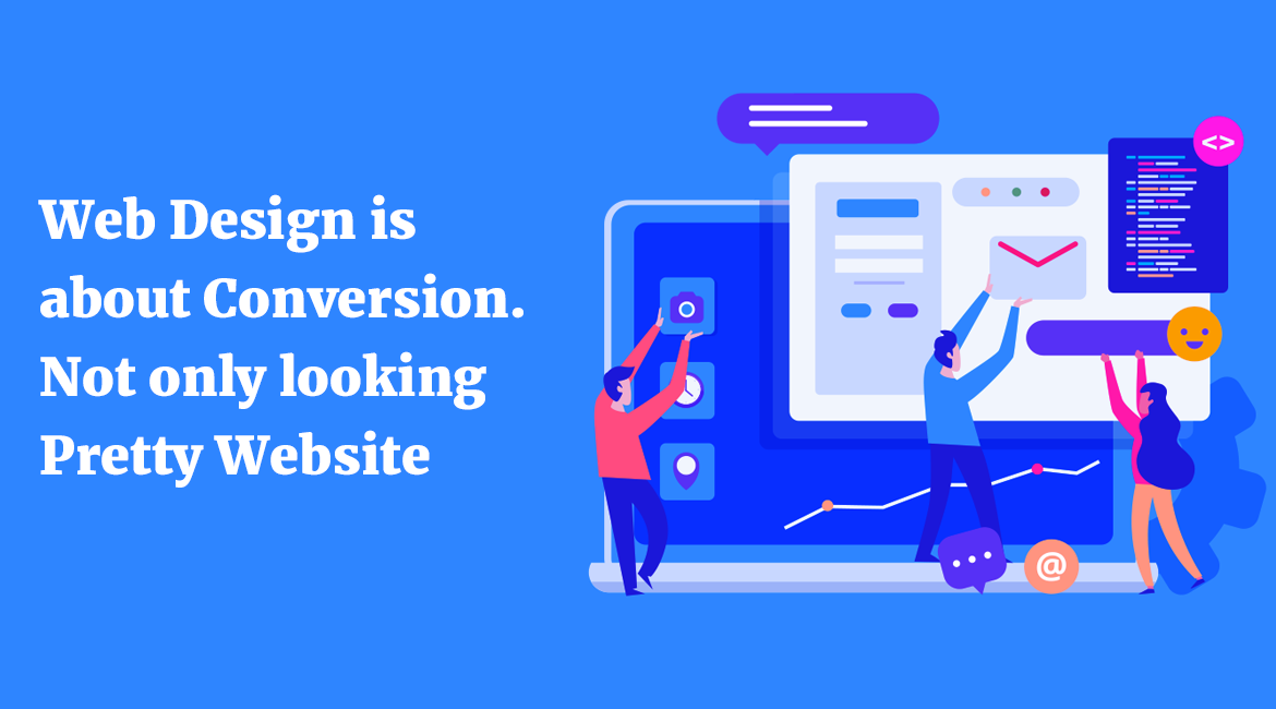 Web-Design-is-about-Conversion-Not-only-looking-Pretty-Website