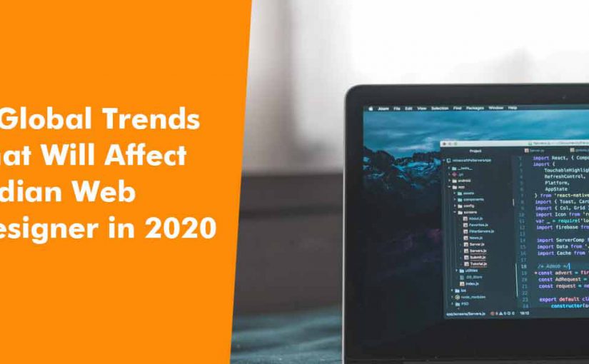 5 Global Trends That Will Affect Indian Web Designer in 2020