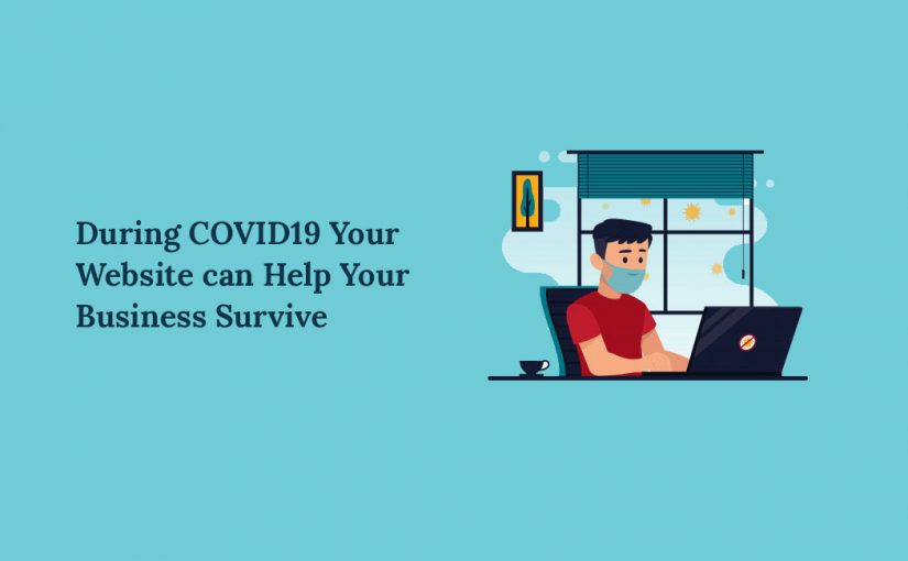 During COVID19 Your Website can Help Your Business Survive