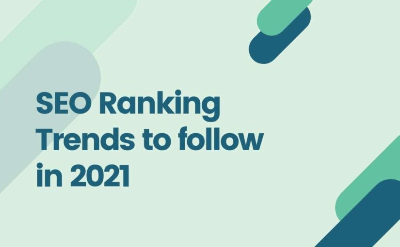 SEO Ranking Trends follow 2021