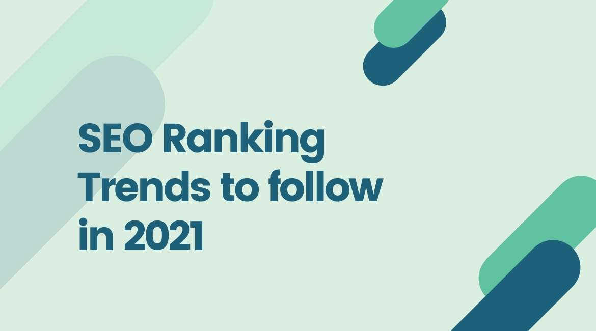 SEO Ranking Trends follow 2021