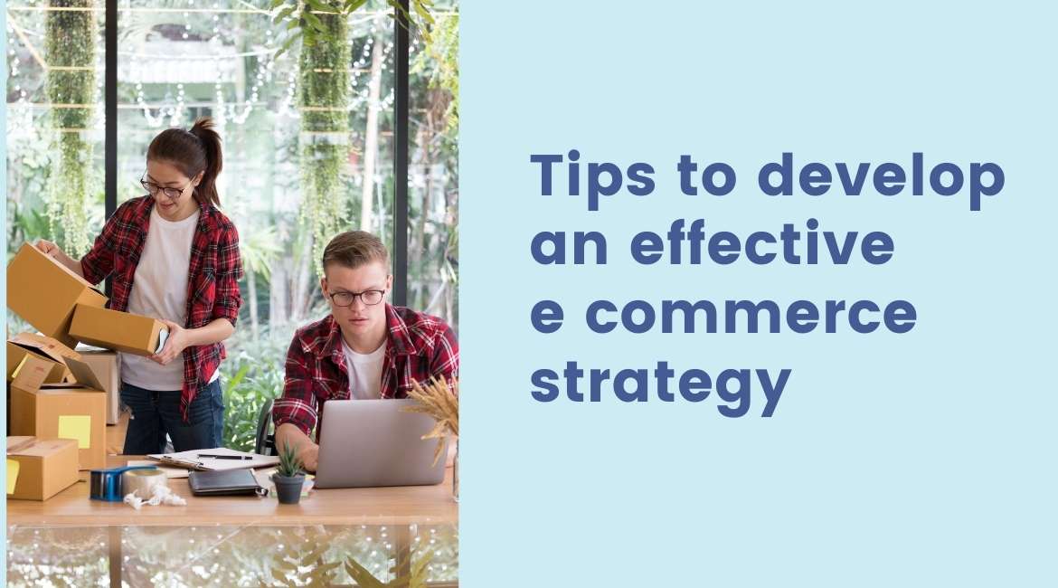Tips develop effective e commerce strategy