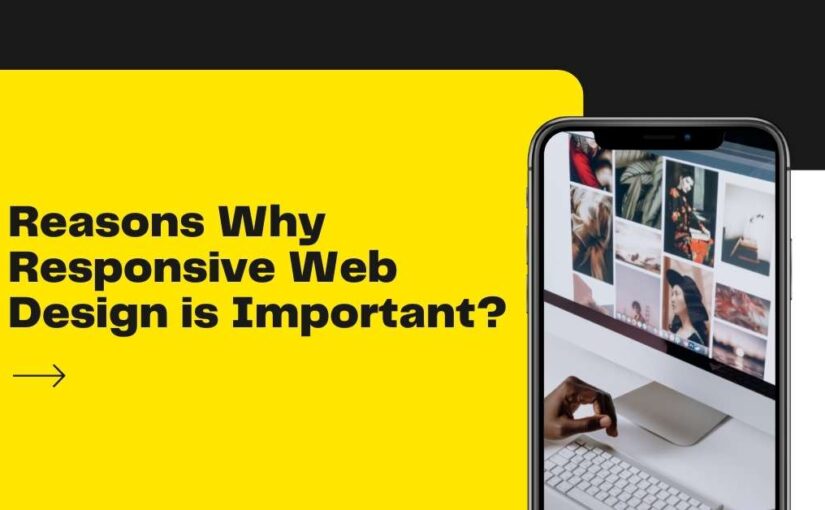 Reasons why Responsive Web Design is Important?