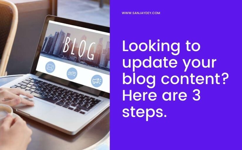 Looking to update your blog content? Here are 3 steps.