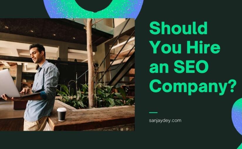 Should You Hire an SEO Company?